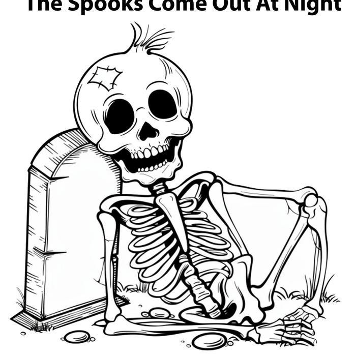 The Spooks Come Out At Night Skeleton Halloween Free Coloring Page by TheIcedSugarCookie.com