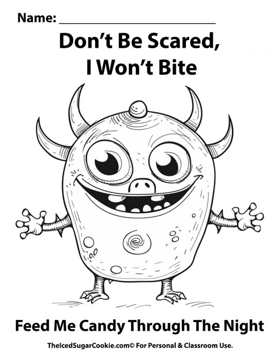 Don't Be Scared I Won't Bite Feed Me Candy Through The Night Halloween Coloring Page by TheIcedSugarCookie.com